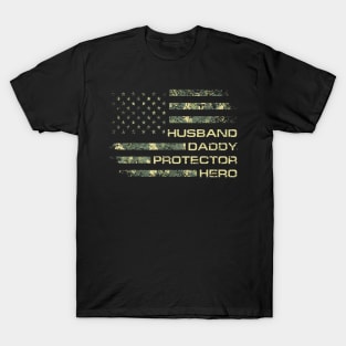 Husband Daddy Protector Hero Fathers Day Camo American Flag T-Shirt